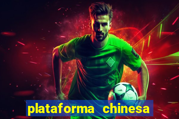 plataforma chinesa de jogo